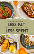 Less Fat, Less Spent: The Budget-Friendly Fat Loss Cookbook